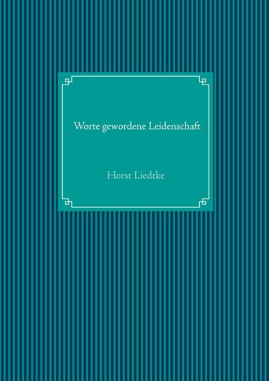 Produktbild: Worte gewordene Leidenschaft