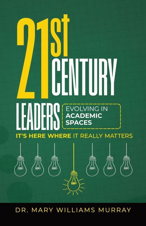 Produktbild: 21st Century Leaders Evolving in Academic Learning Spaces, It's Here Where it Really Matters