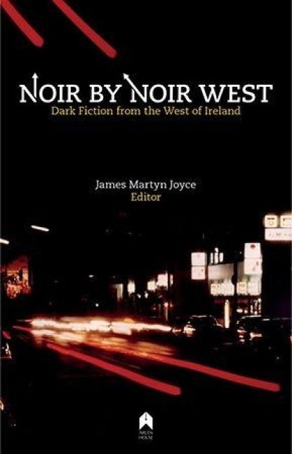 Produktbild: Noir by Noir West: Dark Fiction from the West of Ireland