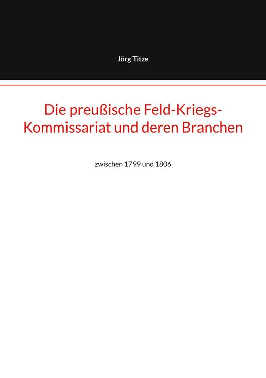 Produktbild: Die preu&szlig;ische Feld-Kriegs-Kommissariat und deren Branchen