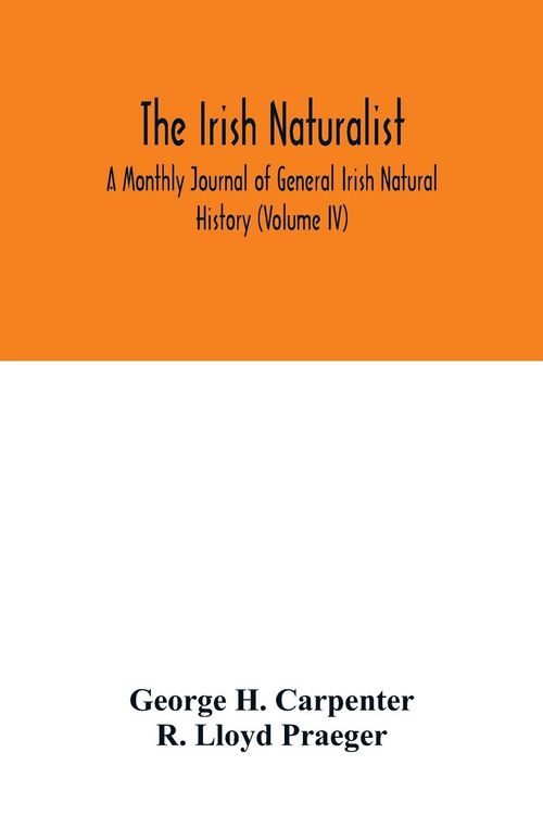 Produktbild: The Irish naturalist; A Monthly Journal of General Irish Natural History (Volume IV)