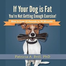 Produktbild: If Your Dog Is Fat You're Not Getting Enough Exercise!