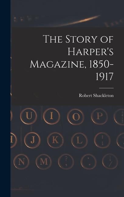 Produktbild: The Story of Harper's Magazine, 1850-1917