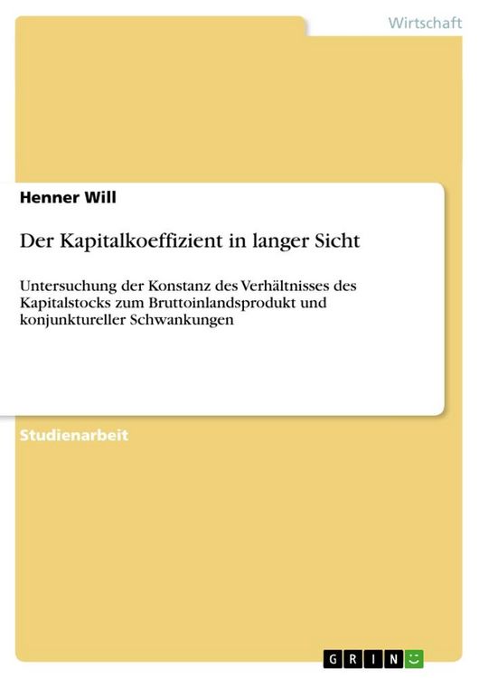 Produktbild: Der Kapitalkoeffizient in langer Sicht