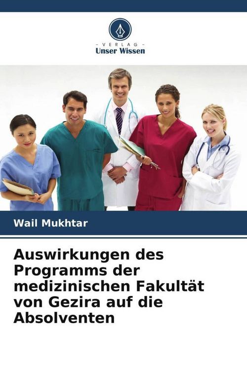 Produktbild: Auswirkungen des Programms der medizinischen Fakult&auml;t von Gezira auf die Absolventen