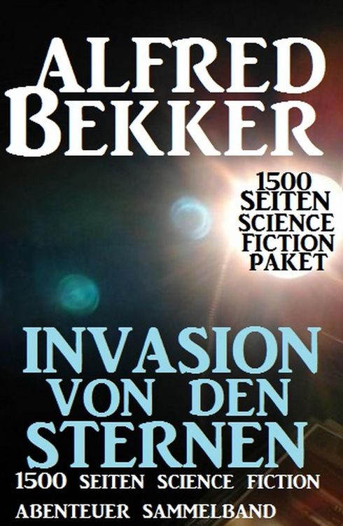 Produktbild: Invasion von den Sternen: 1500 Seiten Science Fiction Abenteuer Sammelband
