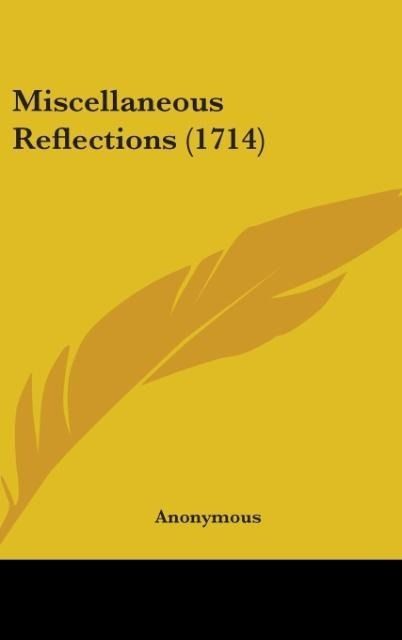 Produktbild: Anonymous: Miscellaneous Reflections (1714)