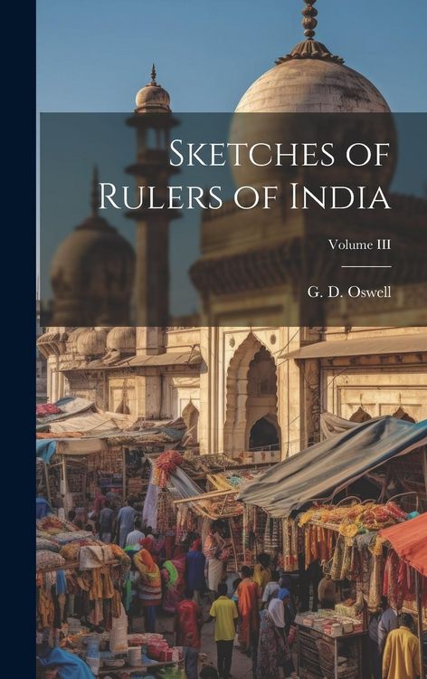 Produktbild: Sketches of Rulers of India; Volume III
