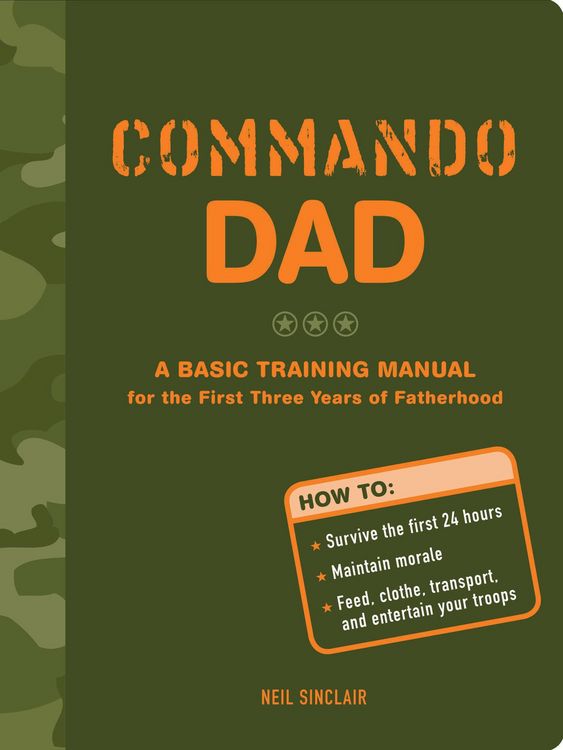 Produktbild: Commando Dad: A Basic Training Manual for the First Three Years of Fatherhood