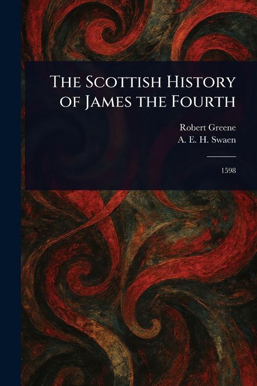 Produktbild: The Scottish History of James the Fourth