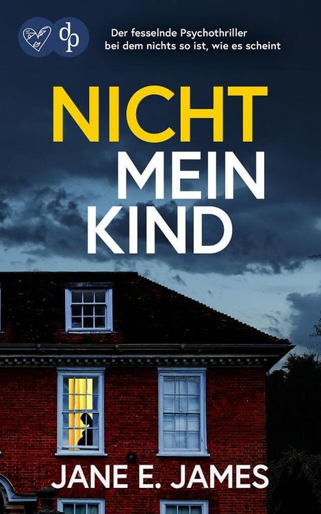 Bild vom Artikel Nicht mein Kind | Der fesselnde Psychothriller, bei dem nichts so ist, wie es scheint vom Autor Jane E. James