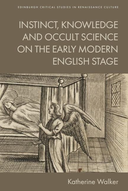 Produktbild: Instinct, Knowledge and Occult Science on the Early Modern English Stage
