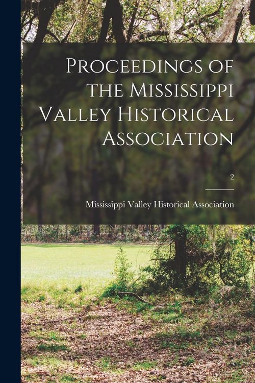 Produktbild: Proceedings of the Mississippi Valley Historical Association; 2
