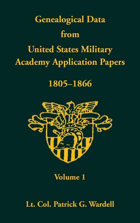 Produktbild: Genealogical Data from United States Military Academy Application Papers, 1805-1866, Volume 1