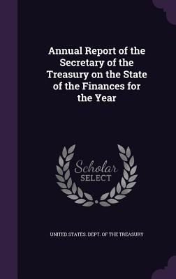 Produktbild: Annual Report of the Secretary of the Treasury on the State of the Finances for the Year