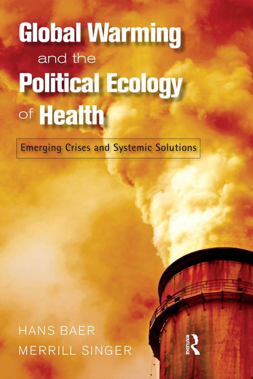 Produktbild: Global Warming and the Political Ecology of Health