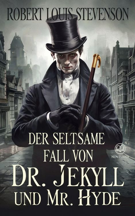 Produktbild: Robert Louis Stevenson: Der seltsame Fall von Dr. Jekyll und Mr. Hyde (Novelaris Klassik)