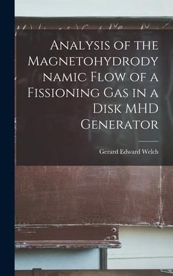 Produktbild: Analysis of the Magnetohydrodynamic Flow of a Fissioning gas in a Disk MHD Generator