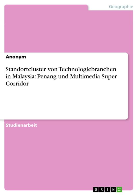 Produktbild: Standortcluster von Technologiebranchen in Malaysia: Penang und Multimedia Super Corridor