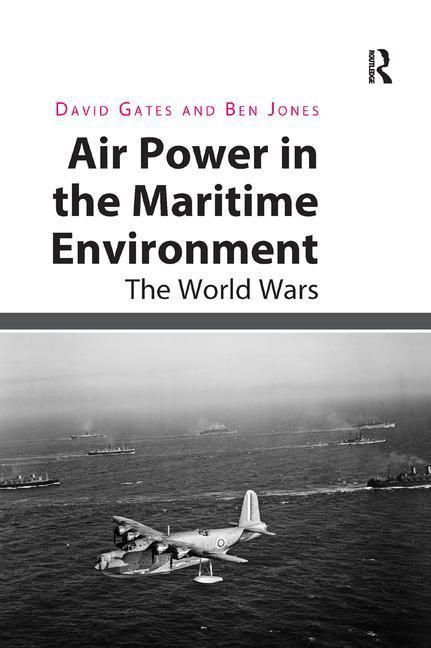Produktbild: Gates, D: Air Power in the Maritime Environment