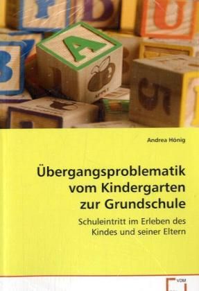 Produktbild: H&ouml;nig Andrea: &Uuml;bergangsproblematik vom Kindergarten zur Grun