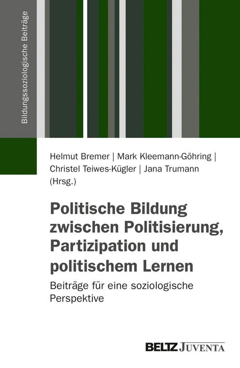 Produktbild: Politische Bildung zwischen Politisierung, Partizipation und politischem Lernen