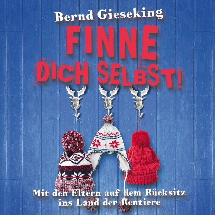 Produktbild: Bernd Gieseking, Finne dich selbst! Mit den Eltern auf dem R&uuml;cksitz ins Land der Rentiere