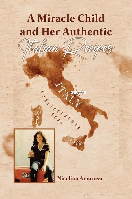 Produktbild: A Miracle Child and Her Authentic Italian Recipes