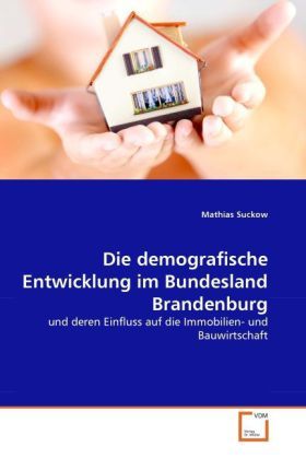 Produktbild: Suckow, M: Die demografische Entwicklung im Bundesland Brand