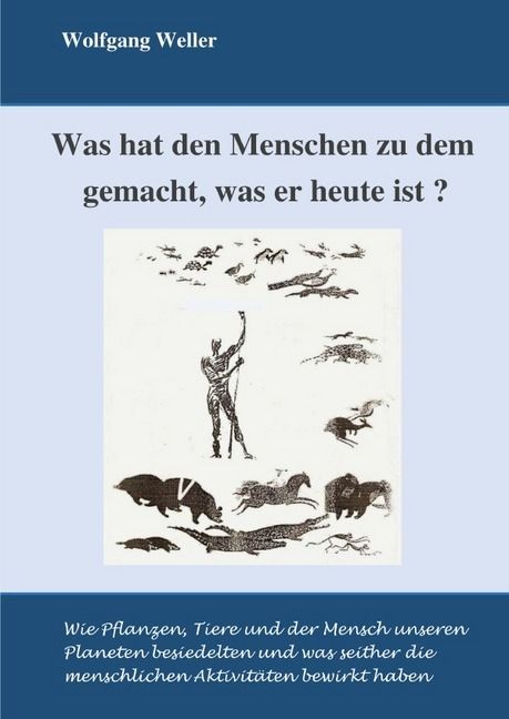 Produktbild: Was hat den Menschen zu dem gemacht, was er ehute ist?