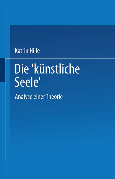 Produktbild: Die &bdquo;k&uuml;nstliche Seele&ldquo;