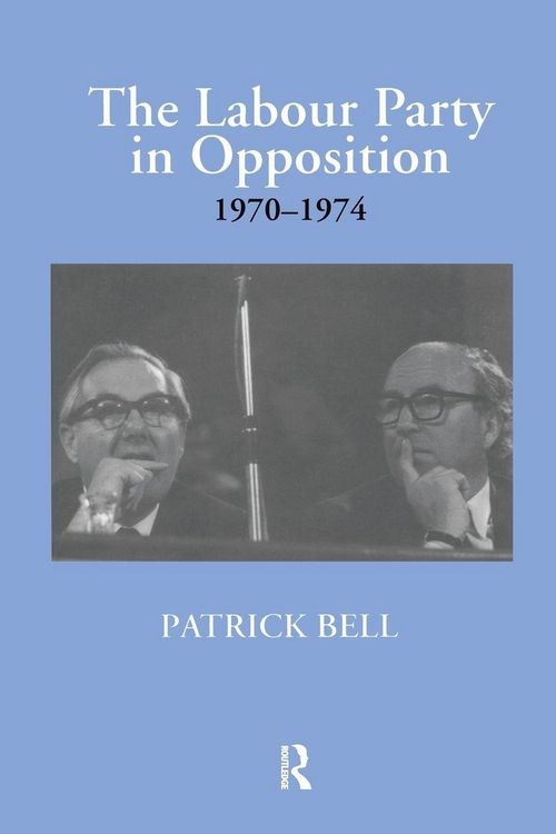 Produktbild: The Labour Party in Opposition 1970-1974