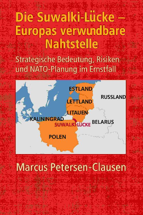 Produktbild: Die Suwalki-L&uuml;cke - Europas verwundbare Nahtstelle