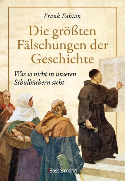 Produktbild: Die gr&ouml;&szlig;ten F&auml;lschungen der Geschichte