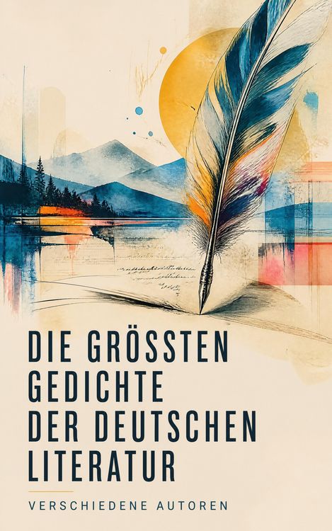Produktbild: Die gr&ouml;&szlig;ten Gedichte der deutschen Literatur