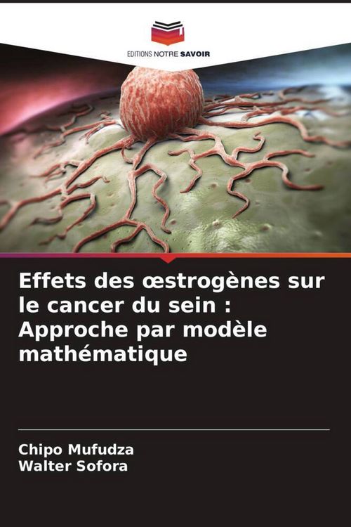 Produktbild: Effets des &iquest;strog&egrave;nes sur le cancer du sein : Approche par mod&egrave;le math&eacute;matique