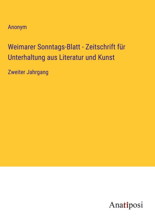 Produktbild: Weimarer Sonntags-Blatt - Zeitschrift f&uuml;r Unterhaltung aus Literatur und Kunst