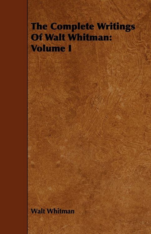 Produktbild: The Complete Writings Of Walt Whitman