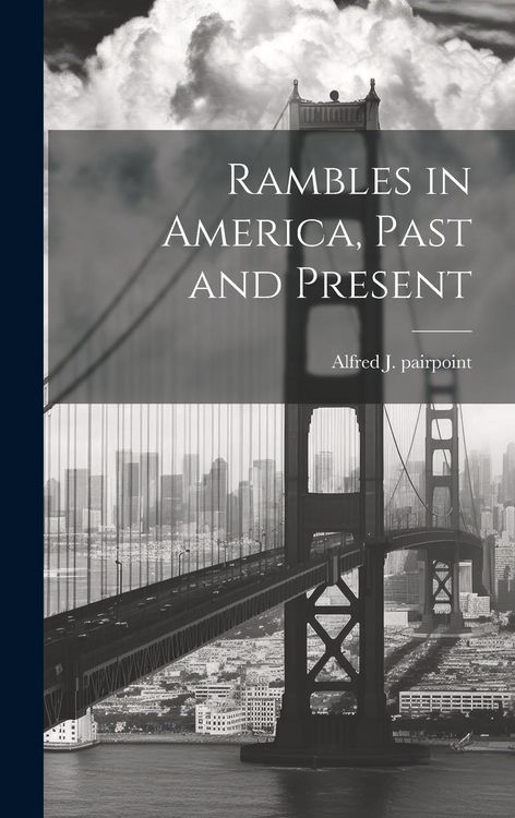 Produktbild: Rambles in America, Past and Present