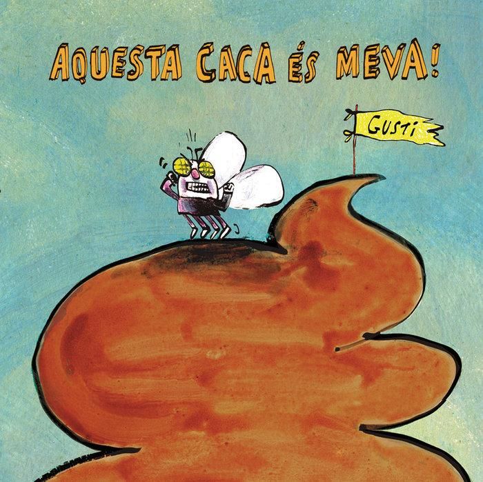 Produktbild: Aquesta caca &eacute;s meva! GUSTI
