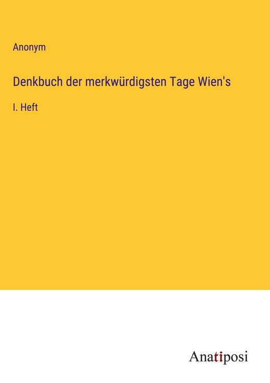 Produktbild: Denkbuch der merkw&uuml;rdigsten Tage Wien's