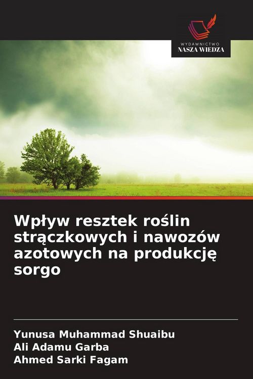 Produktbild: Wp&iquest;yw resztek ro&iquest;lin str&iquest;czkowych i nawoz&oacute;w azotowych na produkcj&iquest; sorgo