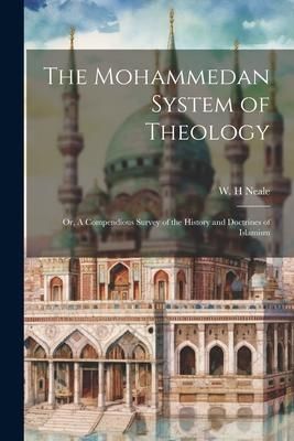 Produktbild: The Mohammedan System of Theology: Or, A Compendious Survey of the History and Doctrines of Islamism