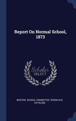 Produktbild: Report On Normal School, 1873