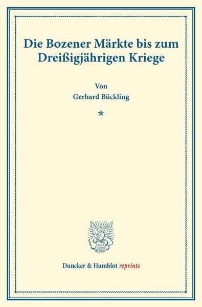 Produktbild: Die Bozener M&auml;rkte bis zum Drei&szlig;igj&auml;hrigen Kriege.
