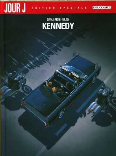 Produktbild: Jour J : &eacute;dition sp&eacute;ciale. Kennedy