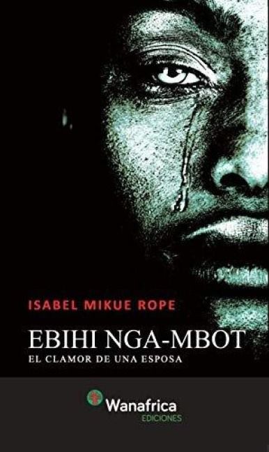 Produktbild: Ebihi nga-mbot : el clamor de una esposa