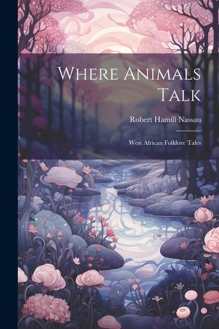 Produktbild: Where Animals Talk: West African Folklore Tales