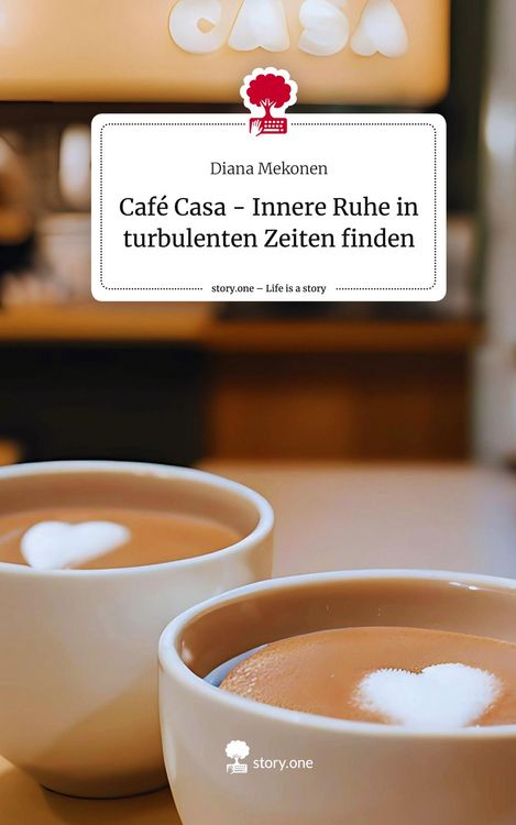 Produktbild: Café Casa - Innere Ruhe in turbulenten Zeiten finden. Life is a Story - story.one