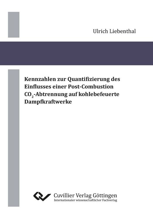 Produktbild: Kennzahlen zur Quantifizierung des Einflusses einer Post-Combustion CO2-Abtrennung auf kohlebefeuerte Dampfkraftwerke